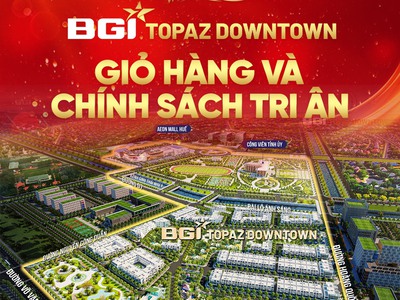 Huế lên Trung Ương - Yên tâm sinh lời cùng BGI TOPAZ DOWNTOWN 2