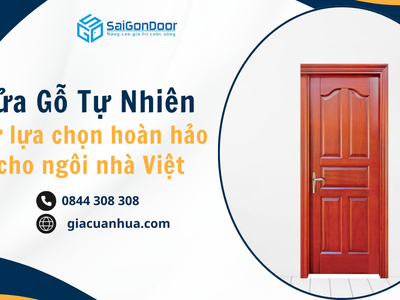 Cửa gỗ tự nhiên, Sự lựa chọn hoàn hảo cho ngôi nhà Việt 0