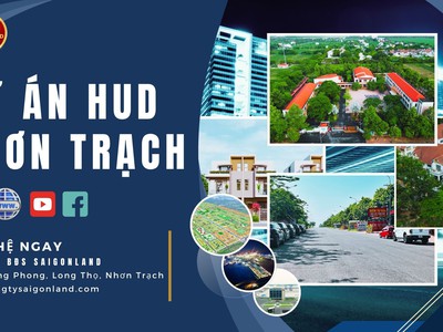 Saigonland - chuyên đất nền sổ sẵn hud nhơn trạch với giá cực tốt cho nhà đầu tư 0