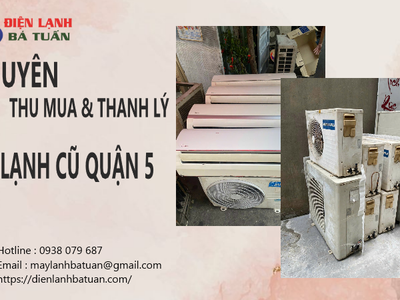 Thu mua máy lạnh cũ quận 5 giá cao 0