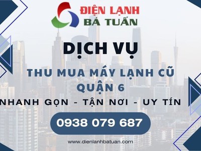 Thu mua máy lạnh cũ quận 6 giá cao 0