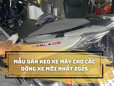 Mẫu dán keo 2025 phù hợp cho từng dòng xe máy 0