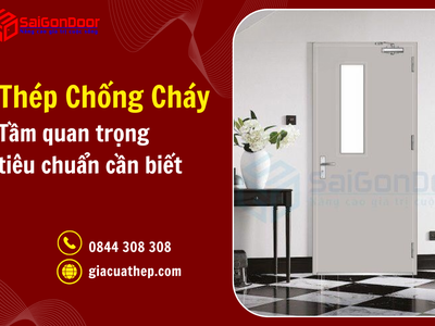 Cửa thép chống cháy: Tầm quan trọng và tiêu chuẩn cần biết 3