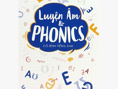 Luyện Phát Âm Và Phonics - Bí Quyết Chinh Phục Tiếng Anh Chuẩn 0
