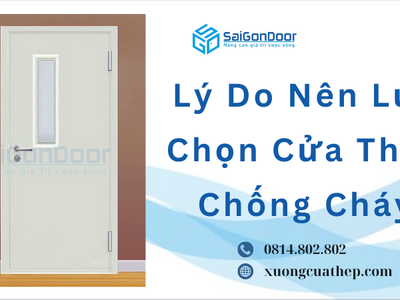 Lý Do Nên Lựa Chọn Cửa Thép Chống Cháy 2