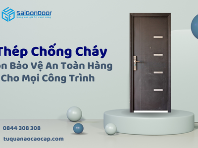 Cửa thép chống cháy lựa chọn bảo vệ an toàn hàng đầu cho mọi công trình 3