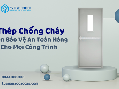 Cửa thép chống cháy lựa chọn bảo vệ an toàn hàng đầu cho mọi công trình 4