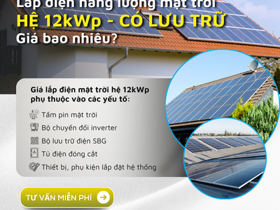 Lắp đặt điện năng lượng mặt trời hệ 12kWp - có lưu trữ giá bao nhiêu 0