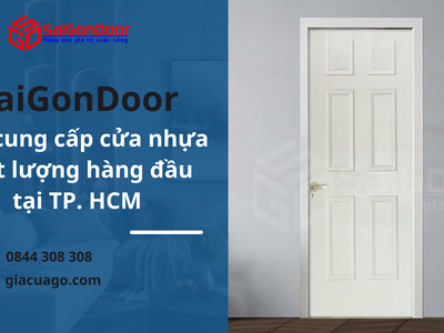 Sài Gòn Door Nơi cung cấp cửa nhựa chất lượng hàng đầu tại TP. HCM 0