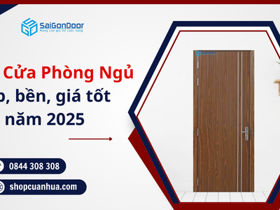 Tư vấn chọn cửa phòng ngủ đẹp, bền, giá tốt năm 2025 1