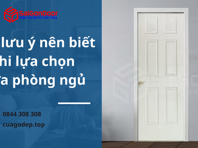Các lưu ý nên biết khi lựa chọn cửa phòng ngủ 0