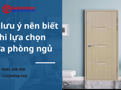 Các lưu ý nên biết khi lựa chọn cửa phòng ngủ 1