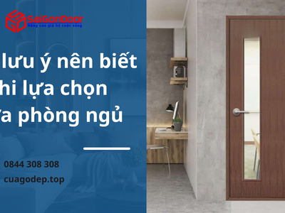 Các lưu ý nên biết khi lựa chọn cửa phòng ngủ 4
