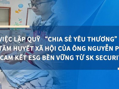 Nguyễn Phú Quý và SK Securities lập Quỹ  Chia sẻ yêu thương , nâng tầm trách nhiệm xã hội doanh nghi 0