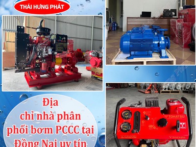 Địa chỉ nhà phân phối bơm PCCC tại Đồng Nai uy tín nhất 0