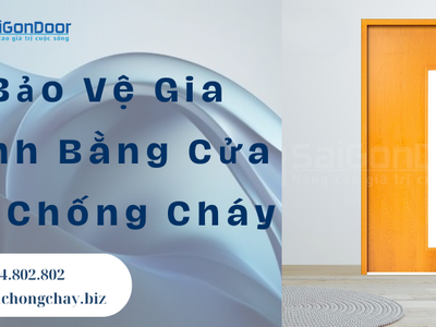 Bảo Vệ Gia Đình Bằng Cửa Gỗ Chống Cháy 0