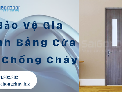Bảo Vệ Gia Đình Bằng Cửa Gỗ Chống Cháy 1