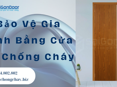 Bảo Vệ Gia Đình Bằng Cửa Gỗ Chống Cháy 4
