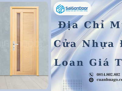 Địa Chỉ Mua Cửa Nhựa Đài Loan Giá Tốt 1