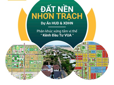 Đầu tư đất nền  tại nhơn trạch - khu đô thị liền kề sân bay và cảng biển với tài chính từ 2 đến 3 0