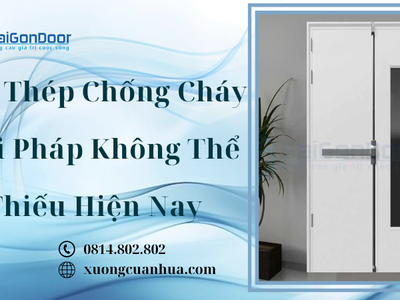 Cửa Thép Chống Cháy Giải Pháp Không Thể Thiếu Hiện Nay 1