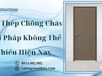 Cửa Thép Chống Cháy Giải Pháp Không Thể Thiếu Hiện Nay 2