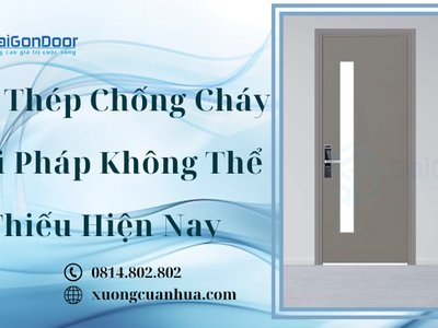 Cửa Thép Chống Cháy Giải Pháp Không Thể Thiếu Hiện Nay 3