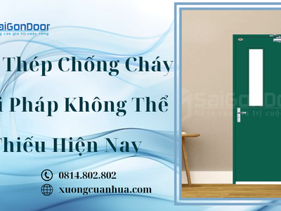 Cửa Thép Chống Cháy Giải Pháp Không Thể Thiếu Hiện Nay 4