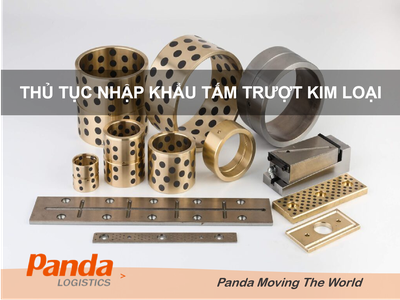 Thủ tục nhập khẩu Tấm Trượt Kim Loại 0