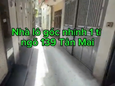 Chính chủ bán nhà 4 tầng lô góc ngõ 139 tân mai, ngõ thông nhỉnh tỉ 0
