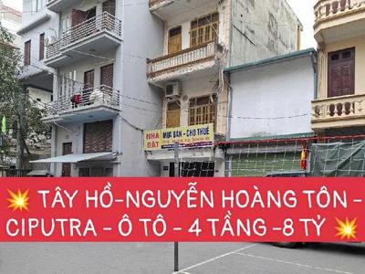 Tây Hồ-Nguyễn Hoàng Tôn - CIPUTRA - Ô TÔ - 4 Tầng ở ngay-8 TỶ 0