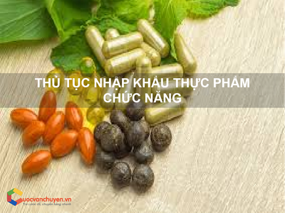Thủ tục nhập khẩu thực phẩm chức năng 0