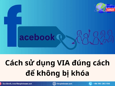 Bí quyết mua VIA Facebook ít checkpoint cho chiến dịch Ads, seeding mượt mà 0