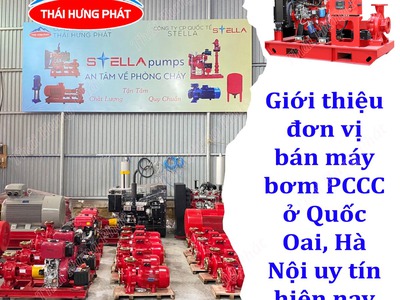 Cửa hàng bán máy bơm PCCC nhập khẩu ở huyện Quốc Oai, Hà Nội 0