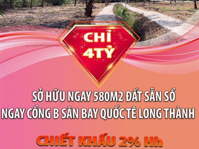 Chỉ 4tỷ sở hữu ngay 580m2 đất sẵn sổ ngay cổng b sân bay quốc tê long thà 0