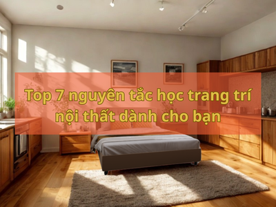Top 7 nguyên tắc học trang trí nội thất dành cho bạn 0