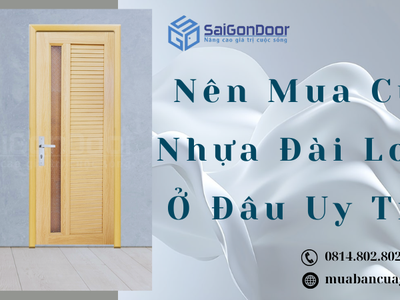 Nên Mua Cửa Nhựa Đài Loan Ở Đâu Uy Tín 0