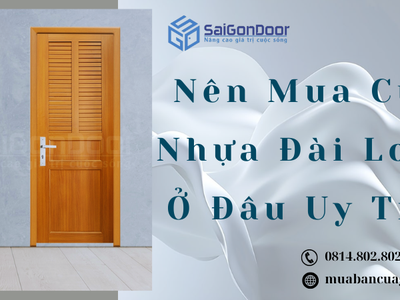 Nên Mua Cửa Nhựa Đài Loan Ở Đâu Uy Tín 2