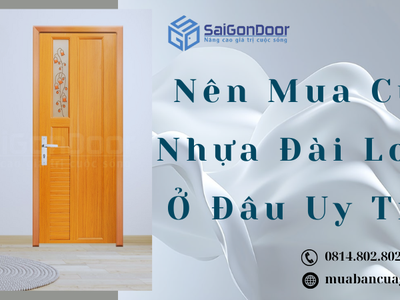 Nên Mua Cửa Nhựa Đài Loan Ở Đâu Uy Tín 3