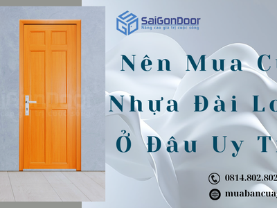Nên Mua Cửa Nhựa Đài Loan Ở Đâu Uy Tín 4