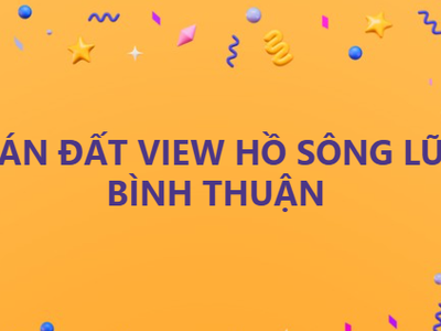Tôi cần bán - đất view hồ Sông Lũy, Bình Thuận 0