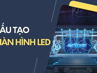 Cấu tạo màn hình LED: Tìm hiểu chi tiết từ A-Z 0