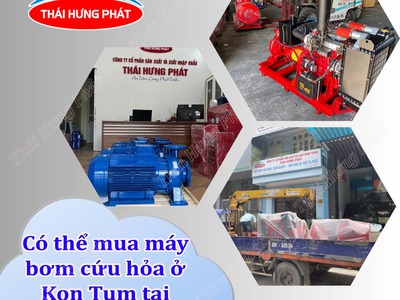 Địa chỉ mua máy bơm phòng cháy chữa cháy ở Kon Tum uy tín 0