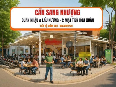 Sang nhượng gấp   quán nhậu lẩu nướng 2 mặt tiền trung tâm hòa xuân, quận cẩm lệ, đà nẵng 0