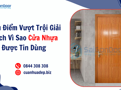 7 Ưu Điểm Vượt Trội Giải Thích Vì Sao Cửa Nhựa Được Tin Dùng 3