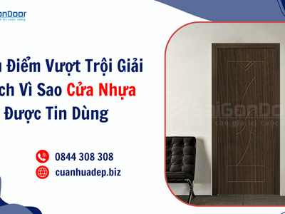 7 Ưu Điểm Vượt Trội Giải Thích Vì Sao Cửa Nhựa Được Tin Dùng 4