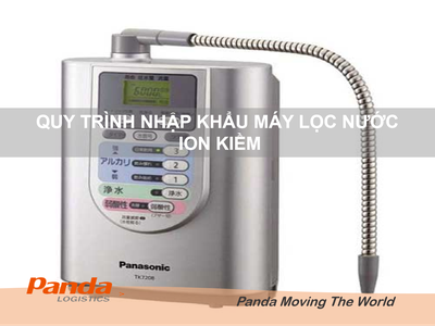 Quy trình nhập khẩu Máy Lọc Nước ion kiềm 0