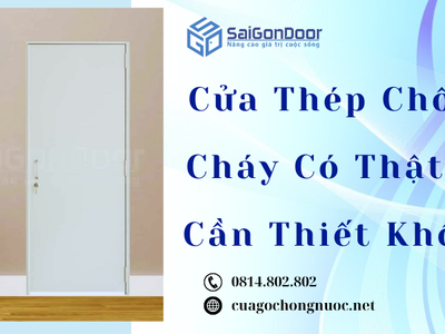 Cửa Thép Chống Cháy Có Thật Sự Cần Thiết Không 0