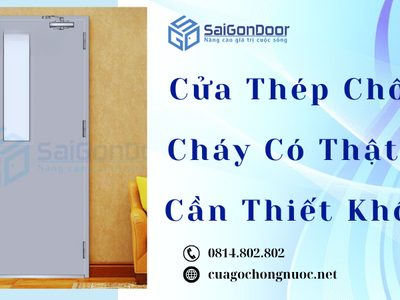 Cửa Thép Chống Cháy Có Thật Sự Cần Thiết Không 1