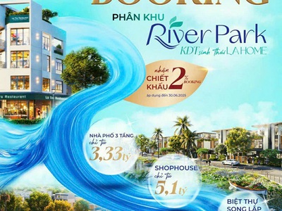 Sống giữa công viên   đầu tư sinh lời vàng tại river park, la home 0
